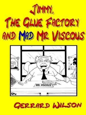 cover image of Jimmy, the Glue Factory and Mad Mr Viscous